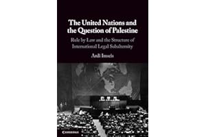 The United Nations and the Question of Palestine: Rule by Law and the Structure of International Legal Subalternity