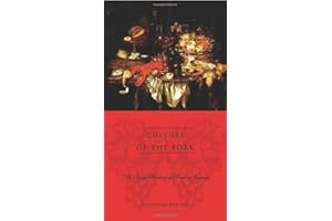 Culture of the Fork – A Brief History of Everyday Food & Haute Cuisine in Europe: A Brief History of Everyday Food and Haute Cuisine in Europe (Arts ... the Table: Perspectives on Culinary History)