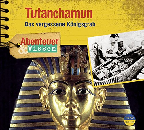 Abenteuer & Wissen: Tutanchamun. Das vergessene Königsgrab