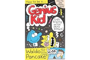 How to be a Genius Kid: Get super brainy with Waldo Pancake aka. Jim Smith, creator of Barry Loser!