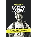 Da Zero a Ultra: Il manuale completo del running