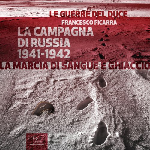 Download La Campagna di Russia 1941-1942: La marcia di sangue e ghiaccio Download La Campagna di Russia 1941-1942: La marcia di sangue e ghiaccio