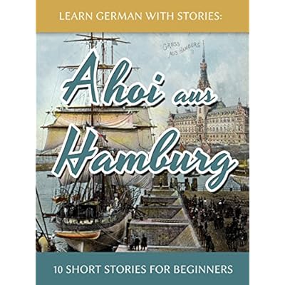 Learn German With Stories Ahoi Aus Hamburg 10 Short Stories For Beginners Dino Lernt Deutsch 5 Pdf Download Dudleylaurentius