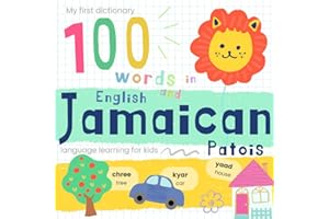 My First Dictionary 100 Words in Jamaican Patois and English, Jamaican Language Learning for Kids: Learn Jamaican for Beginners, Bilingual Vocabulary Jamaican Baby Book