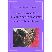 Amazon.it: L'uomo che scambiò il suo cane per un problema - Enrica ...
