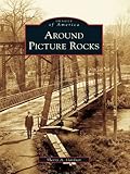 Image de Around Picture Rocks (Images of America) (English Edition)