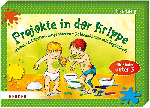 Download Projekte in der Krippe: erleben, entdecken, ausprobieren Download Projekte in der Krippe: erleben, entdecken, ausprobieren