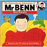Mr. Benn Red Knight (The extraordinary adventures of Mr Benn)