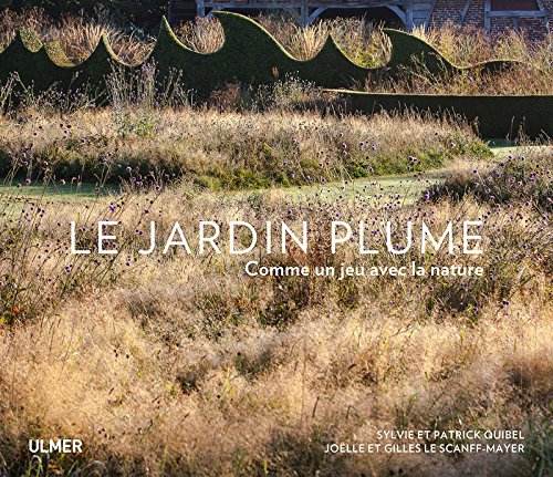 Le  Jardin Plume : comme un jeu avec la nature