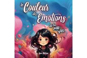 La COULEUR des EMOTIONS de la petite FILLE: Développement personnel pour les petites filles à travers des histoires du soir sur la confiance en soi et l'estime de soi + 2 BONUS