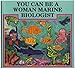 You Can Be A Woman Marine Biologist (English Edition) by 