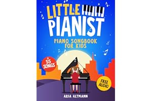 Little Pianist. Piano Songbook for Kids: Beginner Piano Sheet Music for Children with 55 Songs (+ Free Audio)