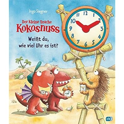 Der kleine Drache Kokosnuss - Weißt du, wie viel Uhr es ist? (Schul- und Kindergartenspaß, Band 6)