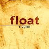 Float - Liquido