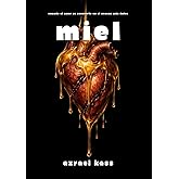 MIEL: Poes&iacute;a sobre el dolor, la ruptura y el vac&iacute;o (DULCE VENENO)