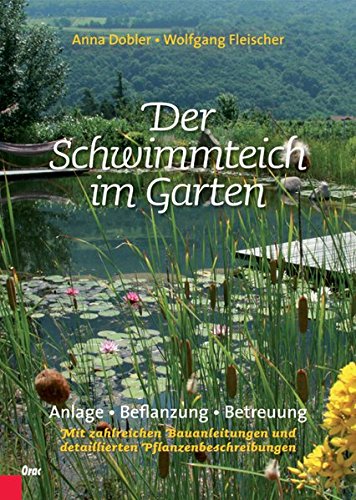 Download Der Schwimmteich im Garten: Anlage, Bepflanzung, Betreuung. Mit zahlreichen Bauanleitungen und detaillierten Pflanzenbeschreibungen Download Der Schwimmteich im Garten: Anlage, Bepflanzung, Betreuung. Mit zahlreichen Bauanleitungen und detaillierten Pflanzenbeschreibungen