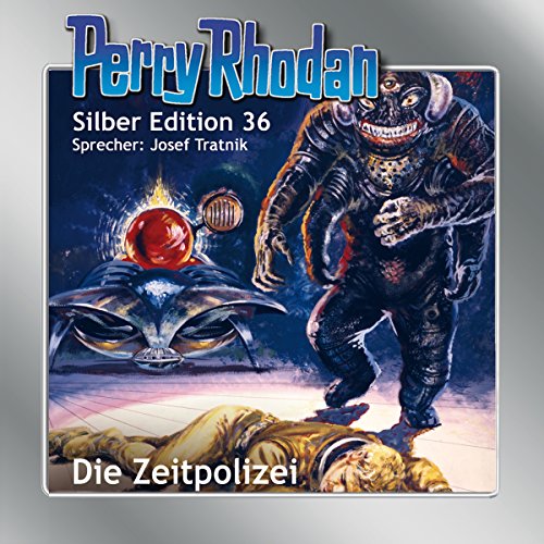 Download Die Zeitpolizei (Perry Rhodan Silber Edition 36) Download Die Zeitpolizei (Perry Rhodan Silber Edition 36)