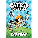 Cat Kid Comic Club: Vom Macher von Dog Man und Captain Underpants