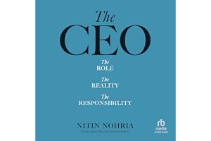 The CEO: The Role, the Reality, the Responsibility