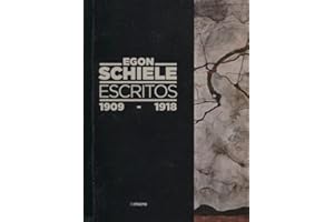 Escritos, 1909-1918. Egon Schiele: escritos, 1909-1918 (ESTETICA)