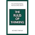 The Rules of Thinking: A Personal Code to Think Yourself Smarter, Wiser and Happier