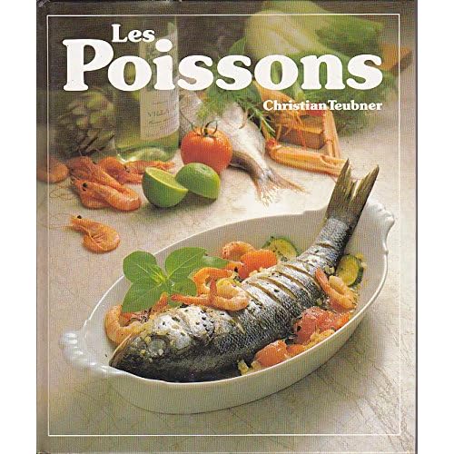 Les Poissons : 120 recettes illustrées pour toutes les occasions Les Poissons : 120 recettes illustrées pour toutes les occasions