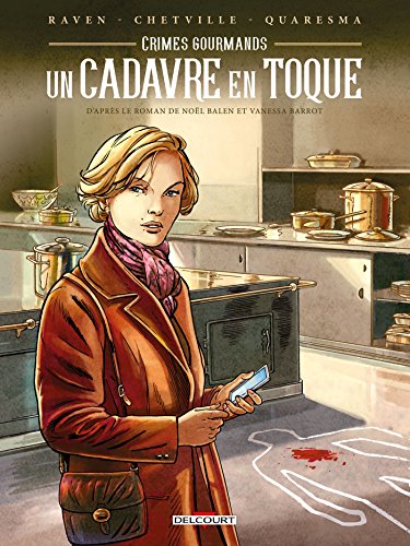 Crimes gourmands - Un cadavre en toque by Raven, Antoine Quaresma