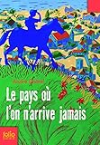 Image de Le pays où l'on n'arrive jamais