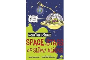 Horrible Science: Space Stars and Slimy Aliens