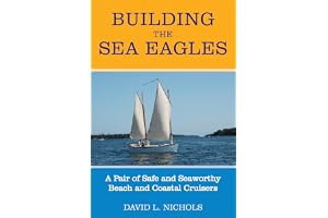 Building the Sea Eagles: A Pair of Safe and Seaworthy Beach and Coastal Cruisers