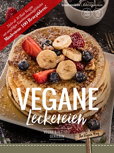 Download VEGANE Leckereien - The Vegan Way: Rezepte, die Gaumen kitzeln, Lächeln zaubern & verführen (Vegan & fettarm genießen (High-Carb Low Fat HCLF)) Download VEGANE Leckereien - The Vegan Way: Rezepte, die Gaumen kitzeln, Lächeln zaubern & verführen (Vegan & fettarm genießen (High-Carb Low Fat HCLF))