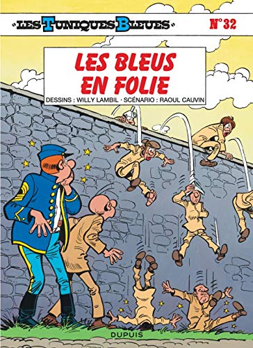 Les Tuniques bleues, tome 32 : Les bleus en folie Les Tuniques bleues, tome 32 : Les bleus en folie