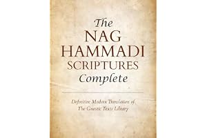 The Nag Hammadi Scriptures Complete: Definitive Modern Translation of the Gnostic Texts Library