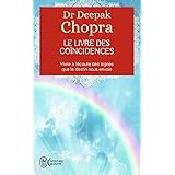 Le livre des coïncidences - Vivre à l'écoute des signes que le destin nous envoie