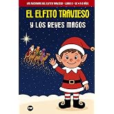 El Elfito Travieso y Los Reyes Magos: 3 (Las Aventuras del Elfito Travieso)