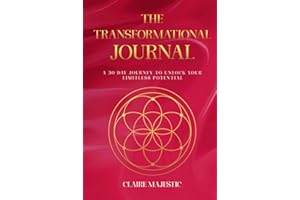 The Transformational Journal - A 30-Day Transformational Journey | Guided Affirmations, Healing Techniques and Meditations For Personal Growth: A ... Healing, Self-Discovery and Mindful Living