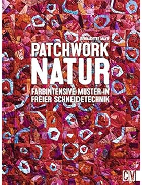Patchwork Natur: Farbintensive Muster in freier Schneidetechnik