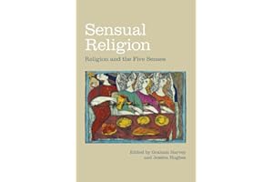 Sensual Religion: Religion and the Five Senses (Religion and the Senses)