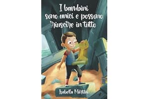 I bambini sono unici e possono riuscire in tutto: Storie incoraggianti di rilevanza pedagogica con immagini e affermazioni- Libro per bambini dai 6 anni