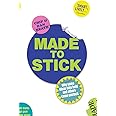 Made to Stick: Why some ideas take hold and others come unstuck