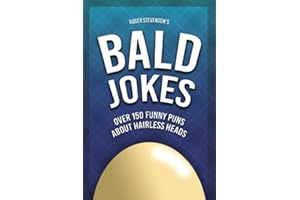 Bald Jokes: 150 Funny Puns About Hairless Heads! (Funny Gifts for Men)
