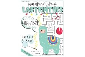 Alphabet : Mon grand Livre de Labyrinthes – Enfants 5 - 8 ans: Cahier de +80 jeux éducatifs dès 5 ans pour s’amuser avec les mots