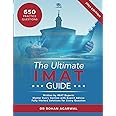 The Ultimate IMAT Guide: 650 Practice Questions, Fully Worked Solutions, Time Saving Techniques, Score Boosting Strategies, 2019 Edition, UniAdmissions