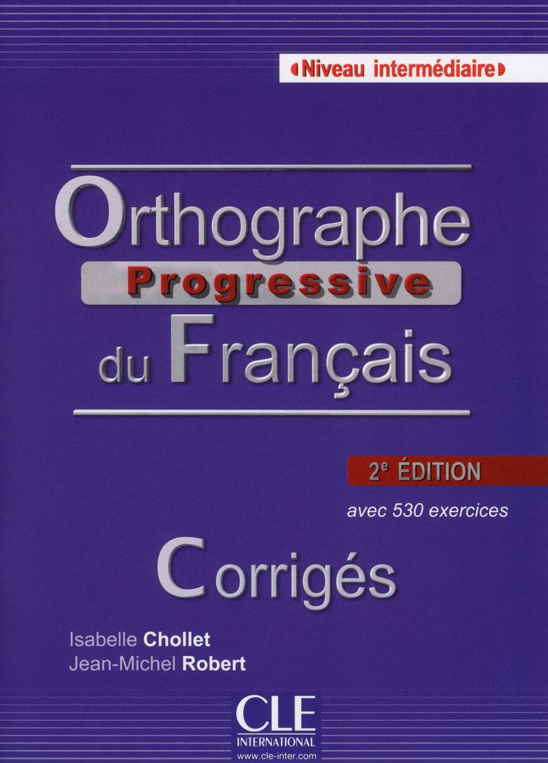 Orthographe Progressive Du Français. Corrigés. Niveau Intermédiaire - 2º Édition