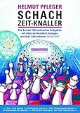 Image de Schach Zeit-Knaller: 120 amüsante Aufgaben mit überraschenden Lösungen aus drei Jahrzehnten