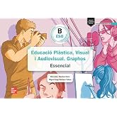 Educaci&oacute; Pl&agrave;stica, Visual i Audiovisual Graphos B ESO Essencial
