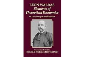 Léon Walras: Elements of Theoretical Economics: Or, the Theory of Social Wealth