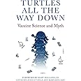 Turtles All The Way Down: Vaccine Science and Myth