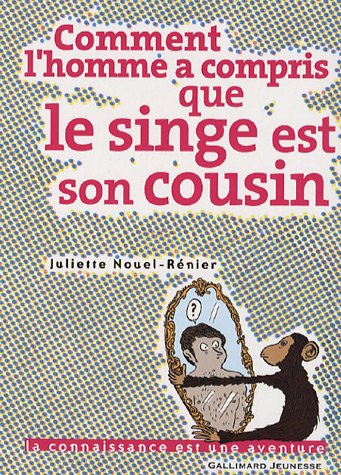 couverture de : Comment l'homme a compris que le singe est son cousin