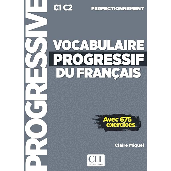 Grammaire progressive du français - Niveau perfectionnement (B2/C2